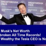 Elon Musk’s Net Worth has broken All Records ! Following the US Court’s Decision