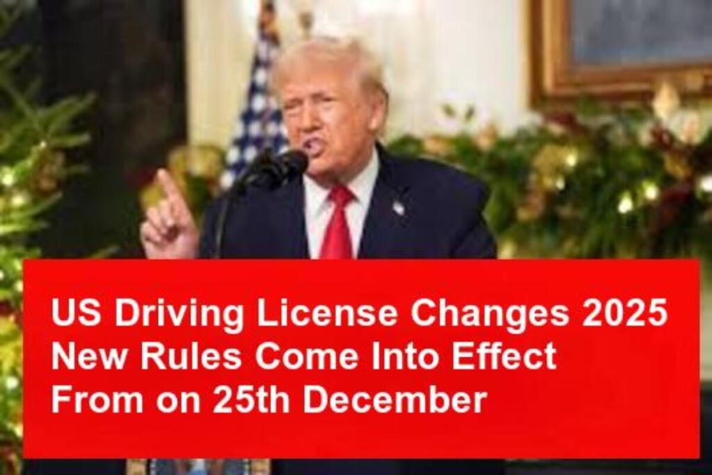 US Driving License Changes | New Rules With Effect from 25 December 2025